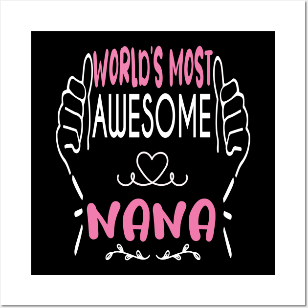 World's Most Awesome Nana Best funny gift idea for Nana Wall Art by ARBEEN Art